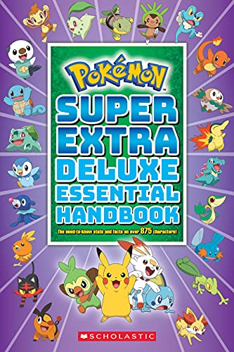 Super Extra Deluxe Essential Handbook (Pokemon): The Need-To-Know STATS and Facts on Over 900 Characters: The Need-To-Know STATS and Facts on Over 875 Characters: 1